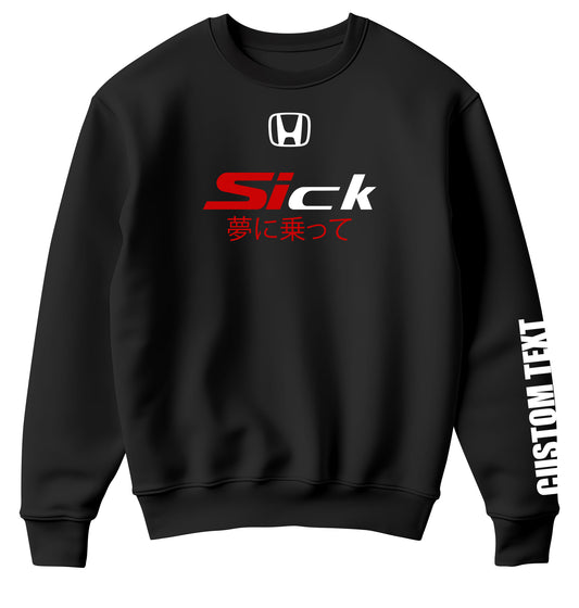 Honda Sick SI Personalized Sweatshirt